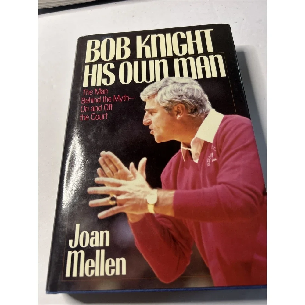 Bob Knight: His Own Man Joan Mellen, Hardcover Book